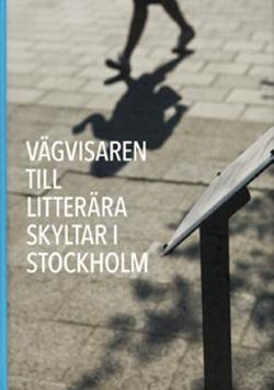 Omslagsbild för Vägvisare till litterära skyltar i Stockholm