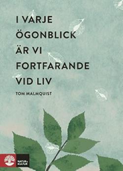 Omslagsbild för I varje ögonblick är vi fortfarande vid liv