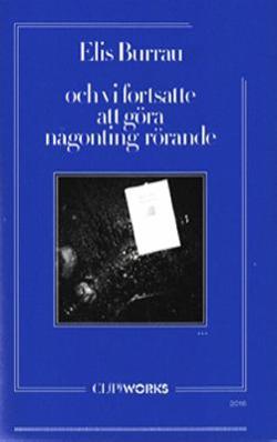 Omslagsbild för Och vi fortsatte att göra någonting rörande