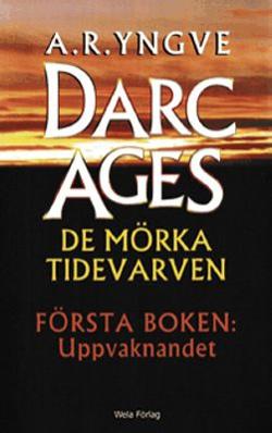 Omslagsbild för Darc ages - de mörka tidevarven Bok 1, Uppvaknandet