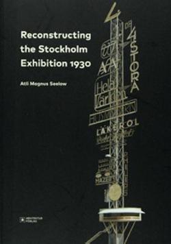 Omslagsbild för Reconstructing the Stockholm exhibition 1930