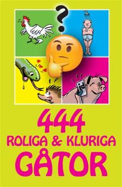 Omslagsbild för 444 roliga & kluriga gåtor
