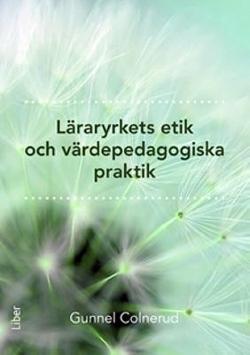 Omslagsbild för Läraryrkets etik och värdepedagogiska praktik
