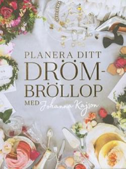 Omslagsbild för Planera ditt drömbröllop med Johanna Kajson