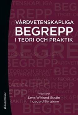 Omslagsbild för Vårdvetenskapliga begrepp i teori och praktik