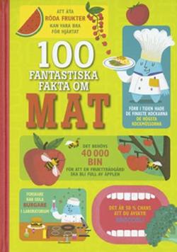 Omslagsbild för 100 fantastiska fakta om mat