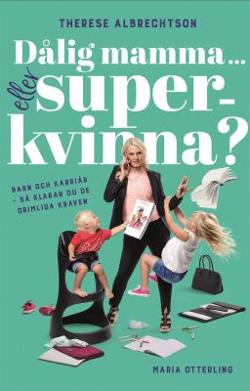 Omslagsbild för Dålig mamma- eller superkvinna?