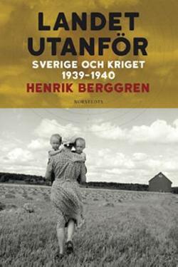 Omslagsbild för Landet utanför Sverige och kriget 1939-1940