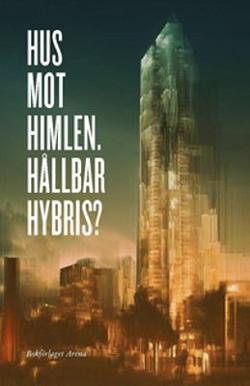 Omslagsbild för Hus mot himlen - hållbar hybris?