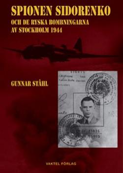 Omslagsbild för Spionen Sidorenko och de ryska bombningarna av Stockholm 1944