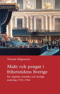 Omslagsbild för Makt och pengar i frihetstidens Sverige