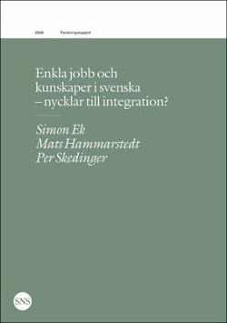 Omslagsbild för Enkla jobb och kunskaper i svenska - nycklar till integration?
