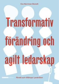 Omslagsbild för Transformativ förändring och agilt ledarskap