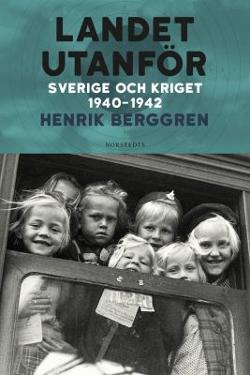 Omslagsbild för Landet utanför Sverige och kriget 1940-1942