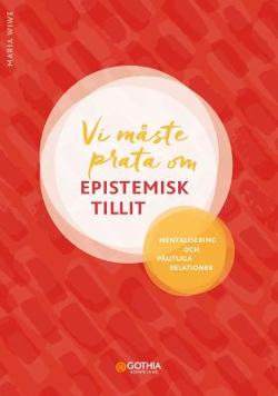 Omslagsbild för Vi måste prata om epistemisk tillit