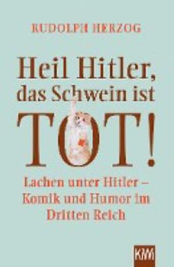 Omslagsbild för Heil Hitler, das Schwein ist tot!