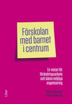 Omslagsbild för Förskolan med barnet i centrum