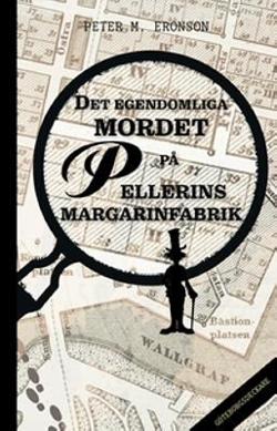 Omslagsbild för Det egendomliga mordet på Pellerins Margarinfabrik
