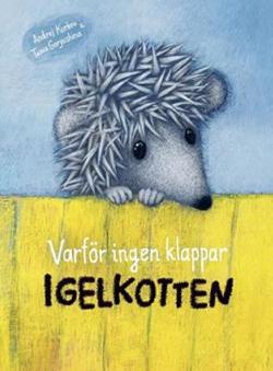 Omslagsbild för Varför ingen klappar igelkotten