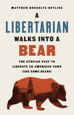 Omslagsbild för A libertarian walks into a bear