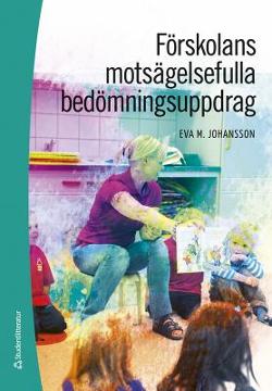 Omslagsbild för Förskolans motsägelsefulla bedömningsuppdrag