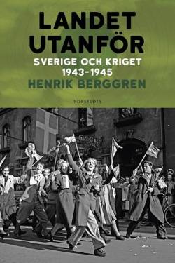 Omslagsbild för Landet utanför Sverige och kriget 1943-1945