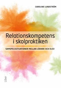 Omslagsbild för Relationskompetens i skolpraktiken