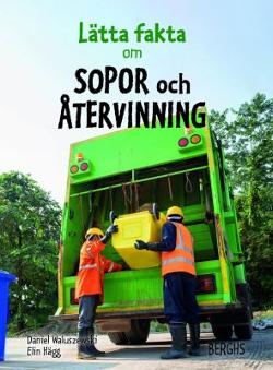Omslagsbild för Lätta fakta om sopor och återvinning