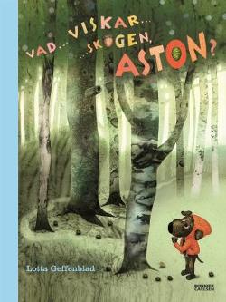 Omslagsbild för Vad viskar skogen, Aston?