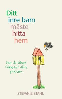 Omslagsbild för Ditt inre barn måste hitta hem