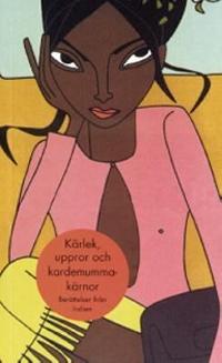 Omslagsbild för Kärlek, uppror och kardemummakärnor