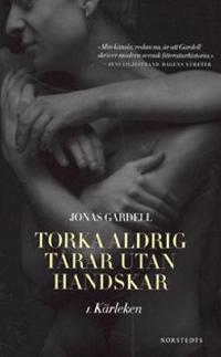 Omslagsbild för Torka aldrig tårar utan handskar 1, Kärleken