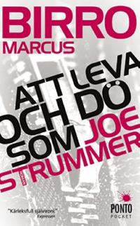 Omslagsbild för Att leva och dö som Joe Strummer