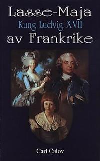 Omslagsbild för Lasse-Maja, kung Ludvig XVII av Frankrike