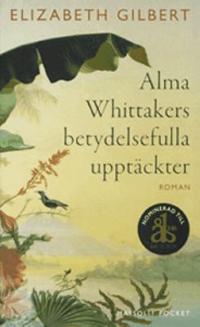 Omslagsbild för Alma Whittakers betydelsefulla upptäckter