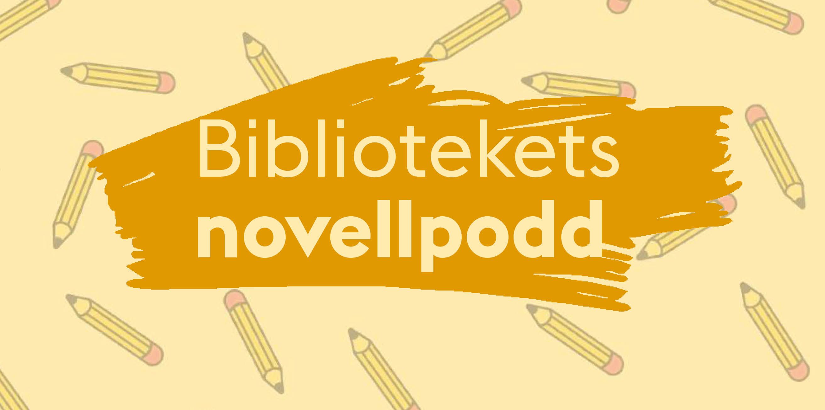 Gul bakgrund med tecknade blyertspennor. Text i bilden: Bibliotekets novellpodd.